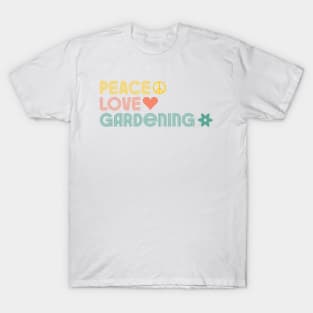 Peace Love Gardening T-Shirt